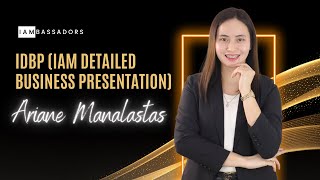 IDBP (IAM Detailed Business Presentation) by Mentor Ariane Manalastas