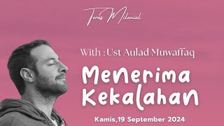 Menerima Kekalahan bersama Ustadz Aulad Muwaffaq