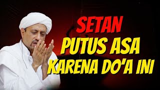 Doa Yang Buat Setan Putus Asa |  Habib Taufiq Assegaf