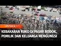 Pasca Kebakaran di Pasar Bodok Sanggau, Pemilik dan Keluarga Mengungsi | Liputan 6