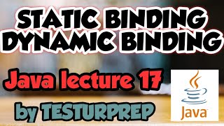 STATIC BINDING and DYNAMIC BINDING || JAVA lecture 17
