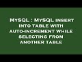 MySQL : MySQL insert into table with auto-increment while selecting from another table