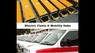 Go Clean Energy Conference 2021: Electric Transporation - Fleet & Mobility Hubs