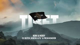 Keri \u0026 Dedey cu Butch, Nimeni Altu' \u0026 Freakadadisk - Tibet