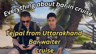 Everything about Bar department in cruise by tejpal // bar waiter review about his work in cruise