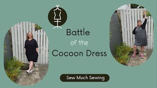 It's the Battle of the Cocoon Dress! Sarah \u0026 I show you our Cocoon Dress makes. Which is the winner?