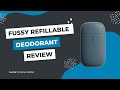 Fussy refillable deodorant review after 6 weeks