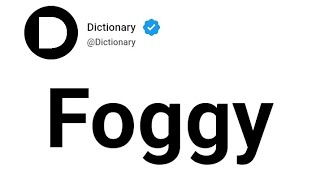 Foggy Meaning In English