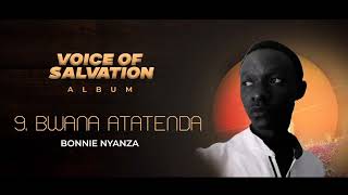 BONNIE NYANZA - BWANA ATATENDA {official audio}