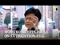 Hong Kong Chief Executive Carrie Lam hits pause on controversial extradition bill