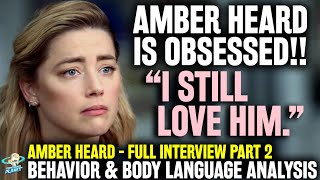 SCARY! Amber Heard is OBSESSED with Johnny Depp! Today Interview Part 2 | Behavior & Body Language