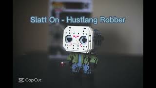 Slatt On - Hustlang Robber