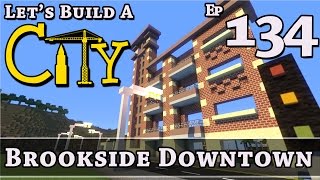How To Build A City :: Minecraft :: Brookside Downtown :: E134