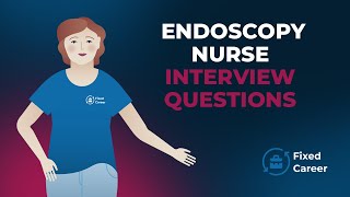 10 Common Endoscopy Nurse Interview Questions and Answers