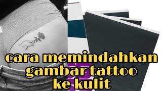 cara memindahkan gambar tato ke kulit || belajar tato || tattoo indonesia