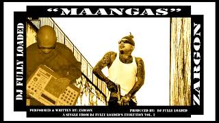 Maangas-Zargon-Produced by DJ Fully Loaded