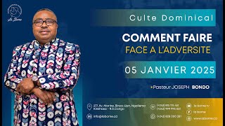 Comment faire face à l'adversité ? / Pst Joseph Bondo/ Dimanche 05 Janvier 2025/ Culte 1