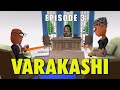 Varakashi Episode 3