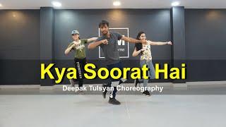 Kya Soorat Hai | Class Video | Deepak Tulsyan Choreography | G M Dance Centre