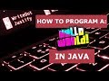 How to Program: A Hello World Program in Java