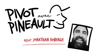 Pivot avec Pineault #16 Jonathan Roberge