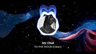 Jnr Choi - TO THE MOON (Clean Version)