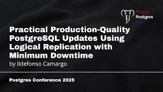 PostgreSQL Upgrades with Logical Replication & Minimal Downtime | Ildefonso C | PGC Orlando 2025
