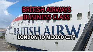 TRIP REPORT | London Heathrow to Mexico City | Business Class | British Airways | Boeing 787-9