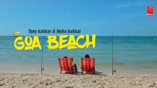 Goa Beach Lyrics Full Song Neha Kakkar Tony Kakkar  Lyrics Neha Kakkar(fentastick sambalpuri)