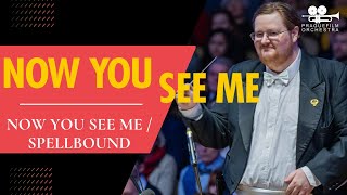 NOW YOU SEE ME · Now You See Me / Spellbound · Prague Film Orchestra