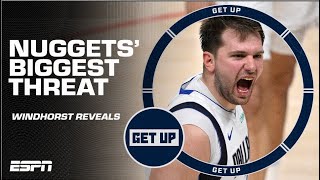 Brian Windhorst believes Luka Doncic is the BIGGEST THREAT to the Nuggets | Get Up