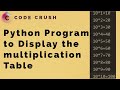 Python Program to Display the multiplication Table | python code Examples