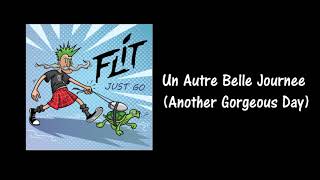 FliT - Un Autre Belle Journee (Another Gorgeous Day) [Audio \u0026 Lyrics]