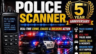 🚨 LIVE Police Scanner 🚔 5th Anniversary Stream – Real-Time Crime, Chases & Breaking Action! 🔥