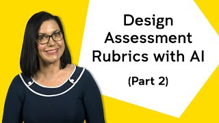 Part 2: Utilising Generative AI to Design Assessment Rubrics