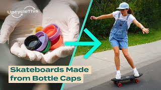 How This Company Makes Skateboards From Bottle Caps | UpcycleThis