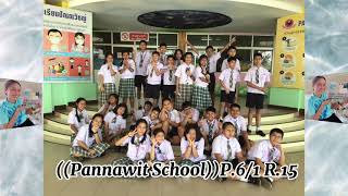 Pannawit School P.6/1 R.15 #โรงเรียนปัณณวิชญ์