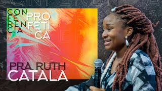 Pra. Ruth Catala | O tripé da verdadeira espiritualidade | Conferência Profética 2021