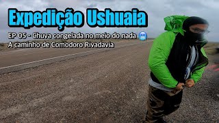 EXPEDIÇÃO USHUAIA 2023 | EP 05 -  Chuva congelada no meio do nada. A caminho de Comodoro Rivadavia !