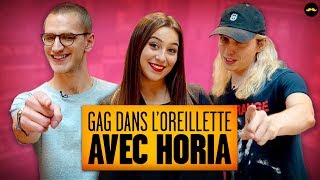 GAG DANS L'OREILLETTE AVEC HORIA