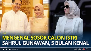 Mengenal Sosok Calon Istri Sahrul Gunawan, 5 Bulan Kenal Ternyata Bukan Orang Sembarangan