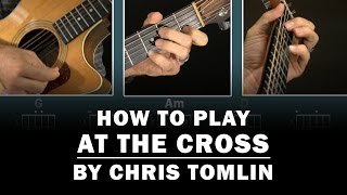 At the Cross (Chris Tomlin) | How to Play | Beginner guitar lesson