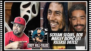 Scream 6 Update | Bob Marley Biopic Get Release Dates | Scream 6