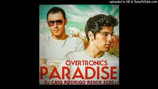 Paradise Overtronics (Dj Caio Rodrigo Remix 2020)