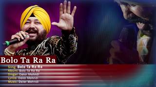 Bolo Ta Ra Ra | Daler Mehndi | Punjabi Pop Song | Superhit Punjabi Party Song