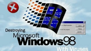 Destroying Windows 98 With Viruses