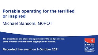 RSGB 2021 Online Convention presentation - Portable operating for the terrified or inspired