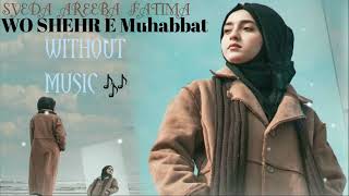 Heart Touching Beautiful Naat 2024 | Wo Shehr e Mohabbat | Syeda Areeba Fatima  #Naat #naat