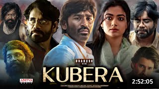 Kubera Full Movie Hindi Dubbed 2025 Release Date | Dhanush New Movie | Rashmika M | South Movie