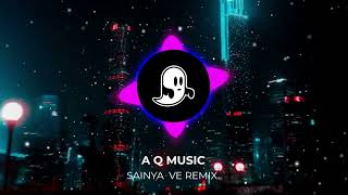 Sainya Ve Remix | RXR BEATS | A Q Music